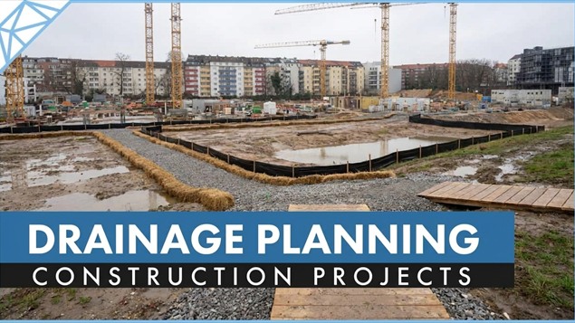 Proper drainage planning for construction projects